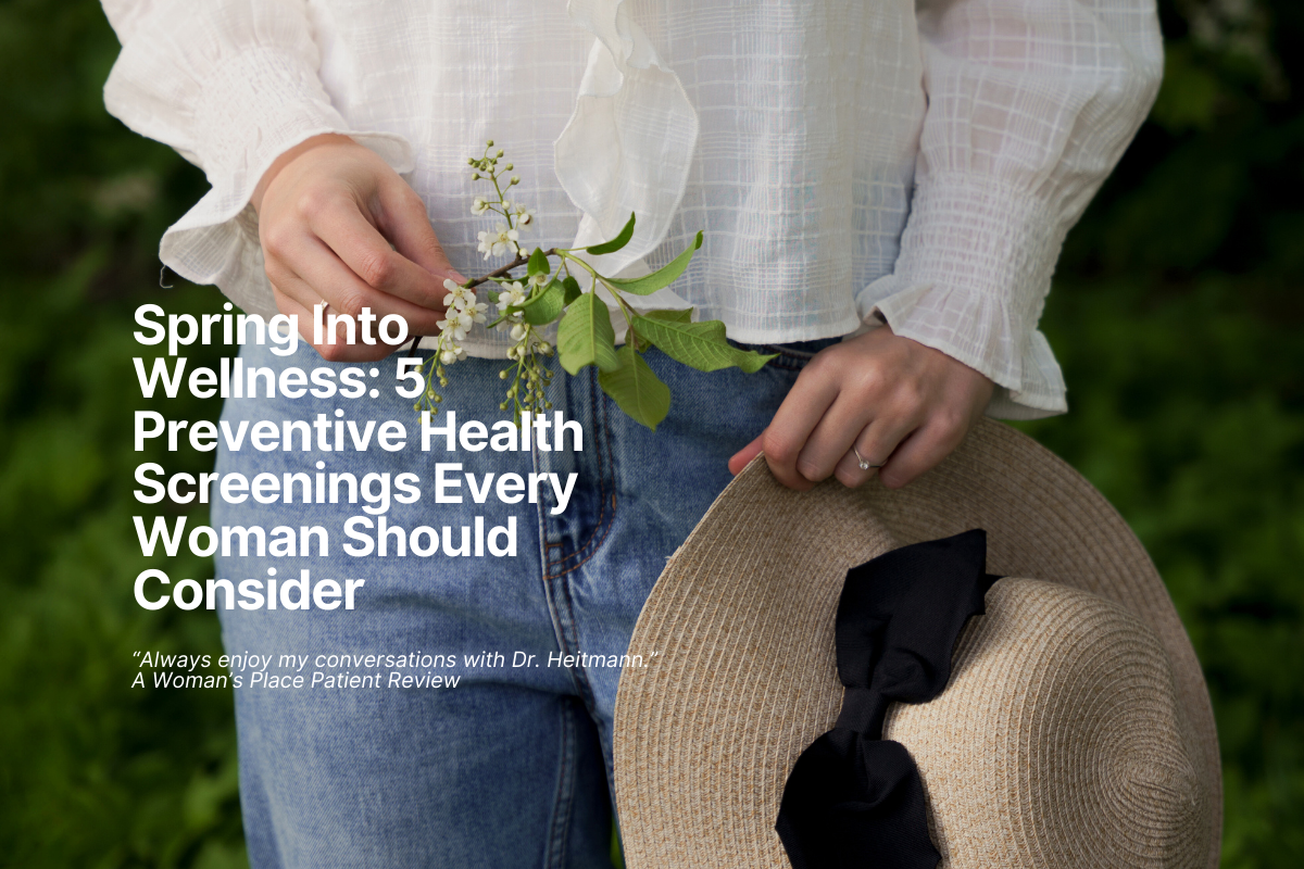 Spring Into Wellness: 5 Preventive Health Screenings Every Woman Should Consider