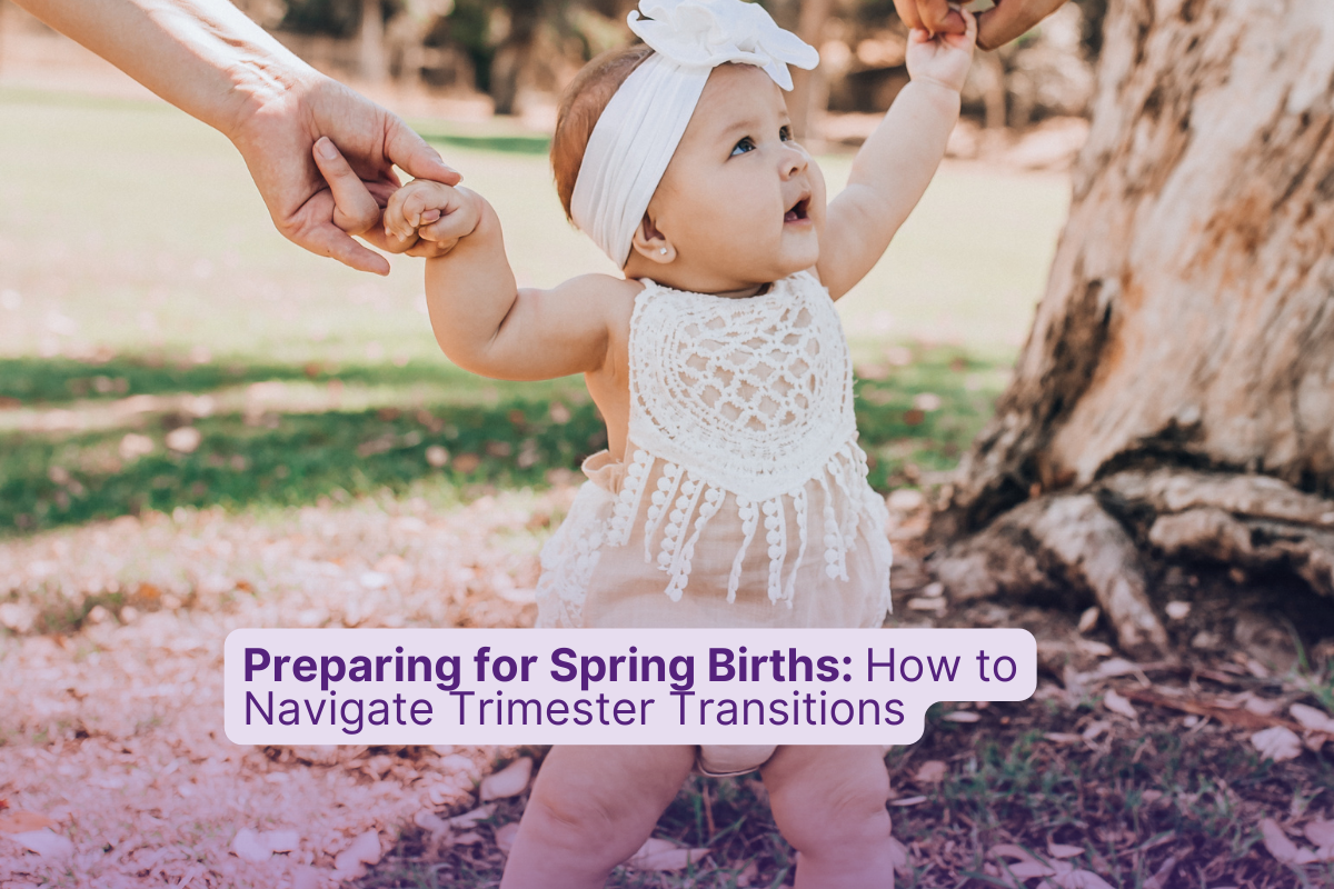Preparing for Spring Births: How to Navigate Trimester Transitions