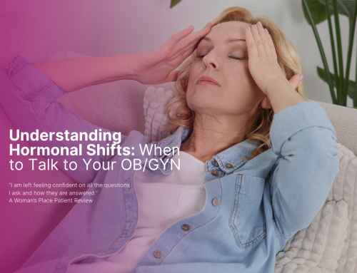 Understanding Hormonal Shifts: When to Talk to Your OB/GYN
