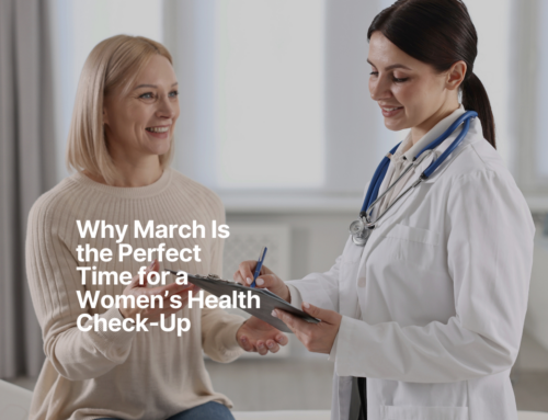 Why March Is the Perfect Time for a Women’s Health Check-Up