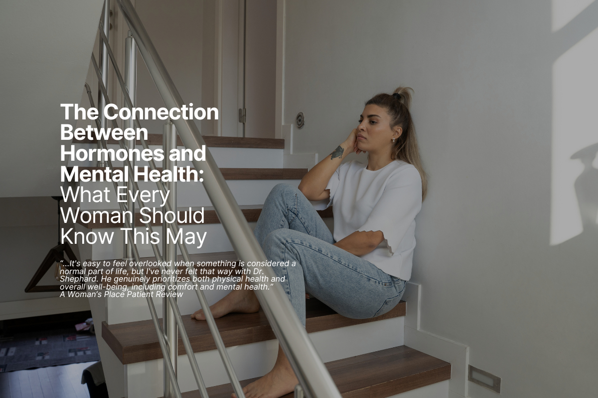 The Connection Between Hormones and Mental Health: What Every Woman Should Know This May