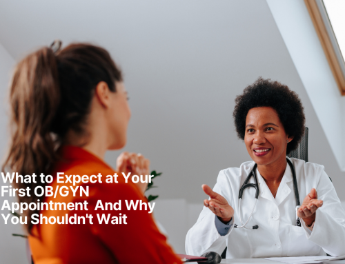What to Expect at Your First OB/GYN Appointment — And Why You Shouldn’t Wait