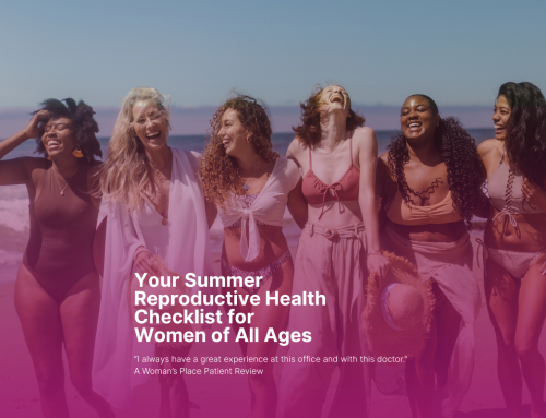 Your Summer Reproductive Health Checklist for Women of All Ages