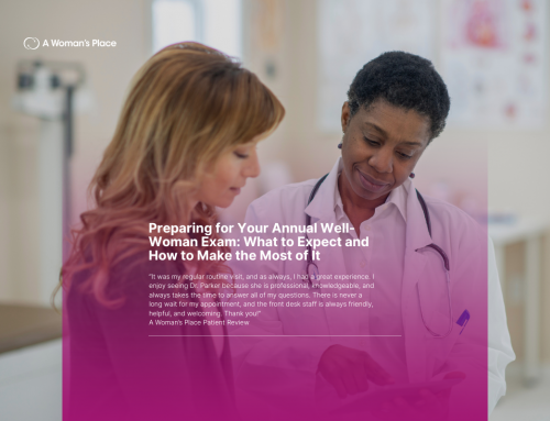 Preparing for Your Annual Well-Woman Exam: What to Expect and How to Make the Most of It