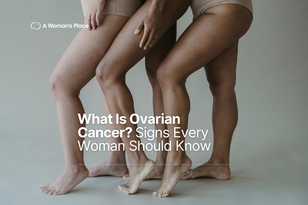 What Is Ovarian Cancer? Signs Every Woman Should Know What Is Ovarian Cancer? Signs Every Woman Should Know